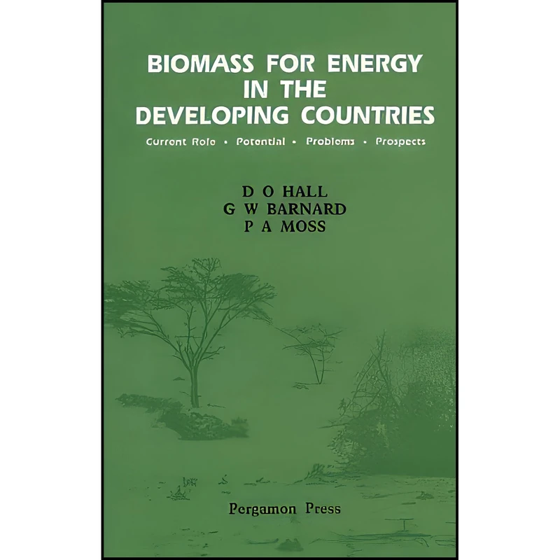 کتاب Biomass for Energy in the Developing Countries اثر D. O. Hall انتشارات بله