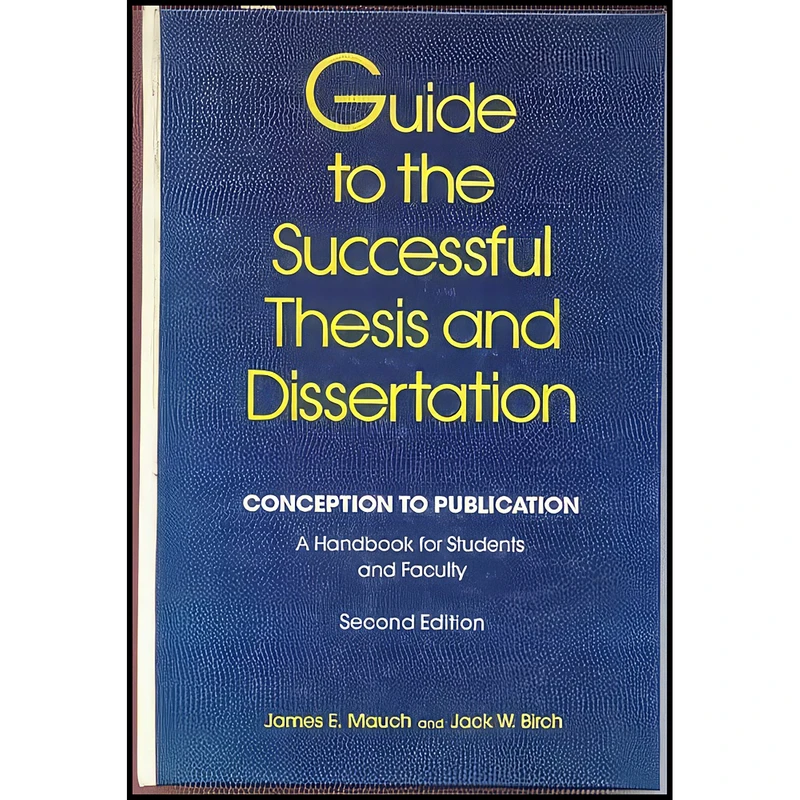 کتاب Guide to the successful thesis and dissertation اثر James E. Mauch انتشارات M. Dekker