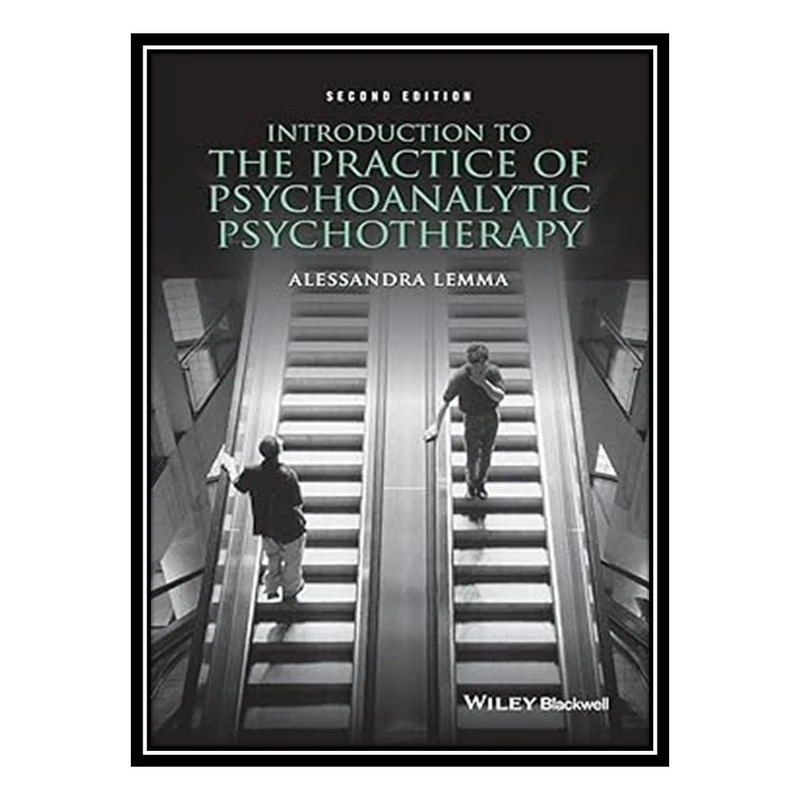 کتاب Introduction to the Practice of Psychoanalytic Psychotherapy اثر Alessandra Lemma انتشارات مؤلفین طلایی