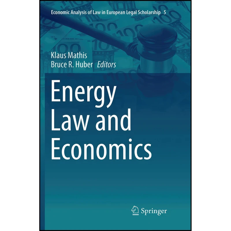 کتاب Energy Law and Economics  اثر Klaus Mathis and Bruce R. Huber انتشارات تازه ها