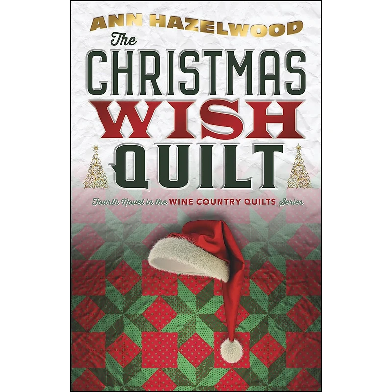کتاب The Christmas Wish Quilt اثر Ann Hazelwood انتشارات C&T Publishing