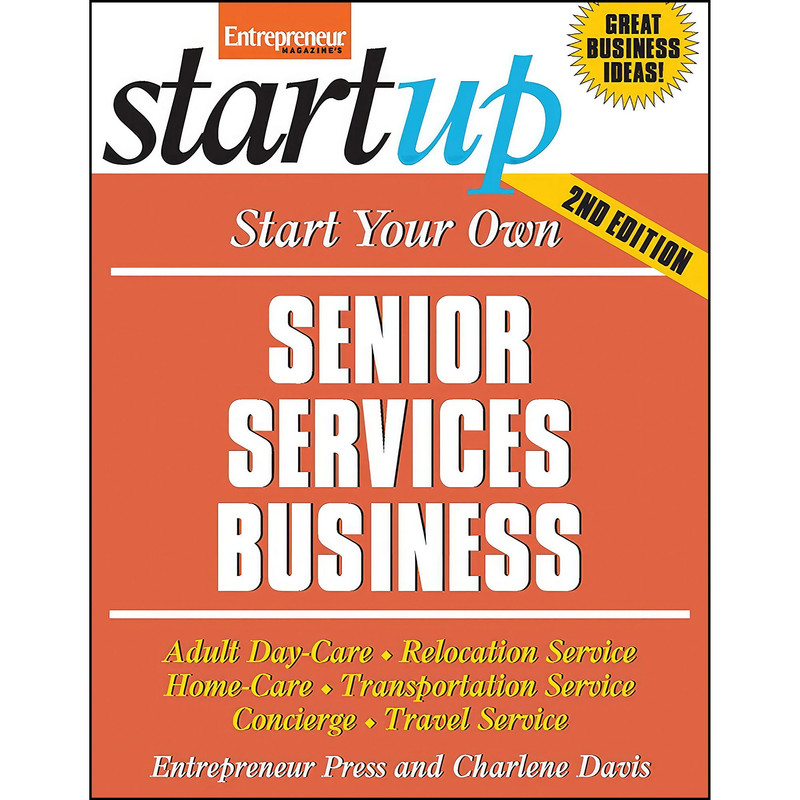 کتاب Start Your Own Senior Services Business اثر Charlene Davis انتشارات Entrepreneur Press