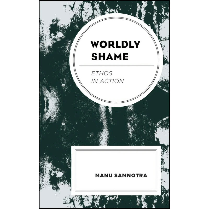 کتاب Worldly Shame اثر Manu Samnotra انتشارات Lexington Books
