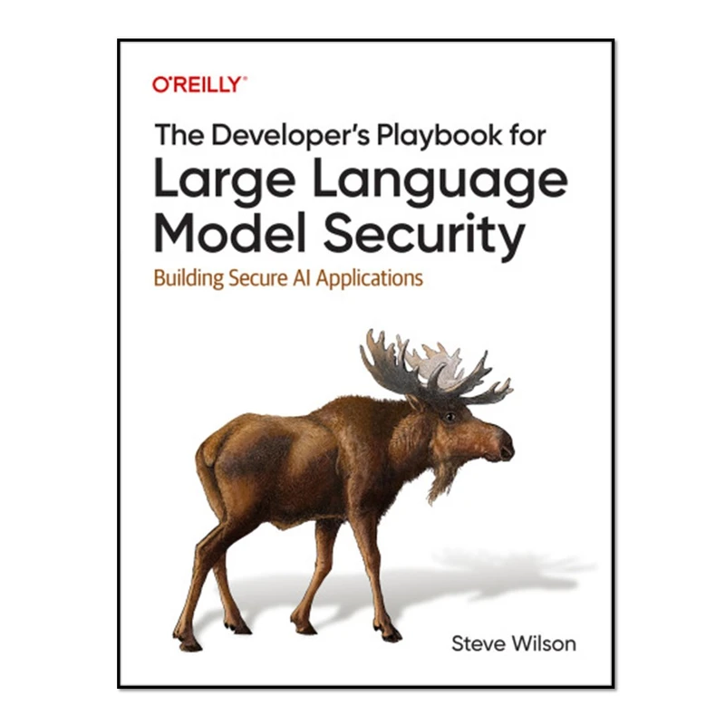 کتاب The Developer's Playbook for Large Language Model Security اثر Steve Wilson انتشارات آوای مؤلف