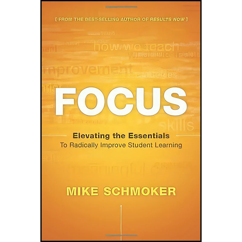کتاب FOCUS اثر Michael J. Schmoker انتشارات Association for Supervision And Curriculum Development