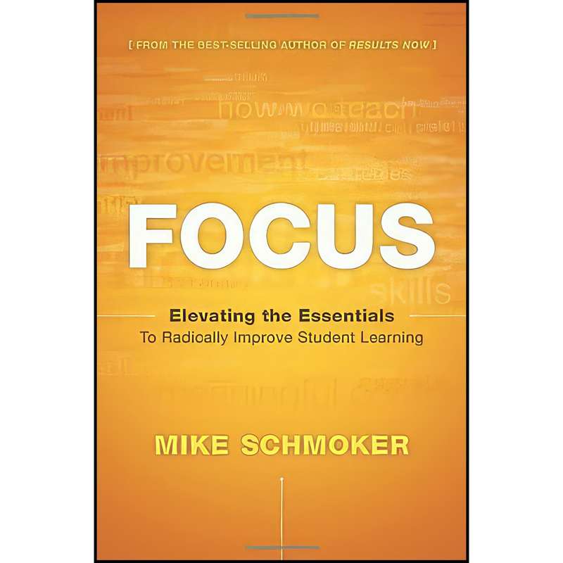 کتاب FOCUS اثر Michael J. Schmoker انتشارات Association for Supervision And Curriculum Development
