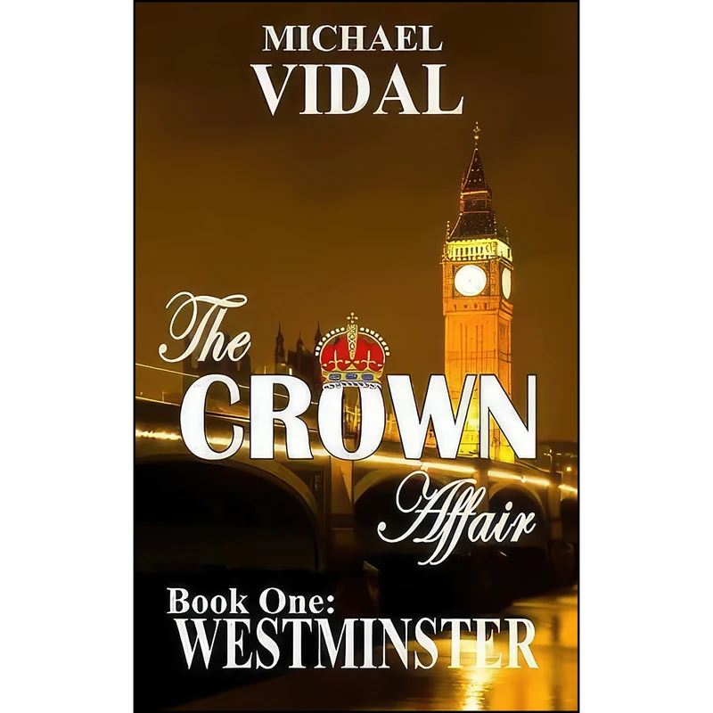 کتاب The CROWN AFFAIR trilogy Book One اثر Michael Vidal انتشارات Custom Book Publications