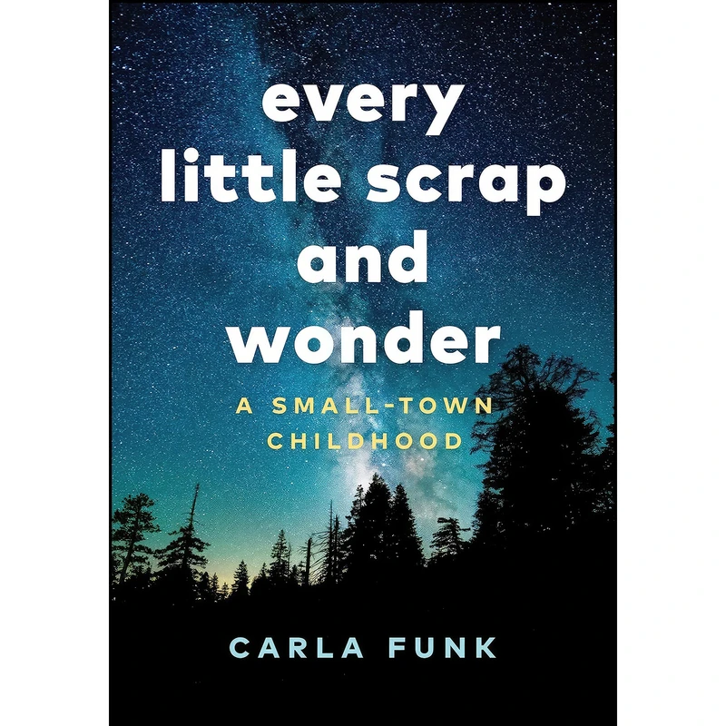 کتاب Every Little Scrap and Wonder اثر Carla Funk انتشارات Greystone Books
