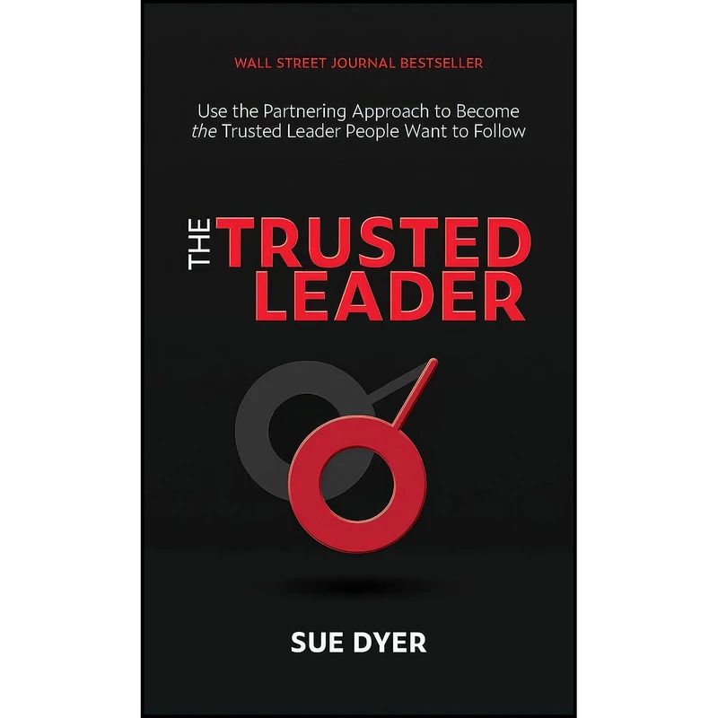 کتاب The Trusted Leader اثر Sue Dyer انتشارات Pendulum Publishing