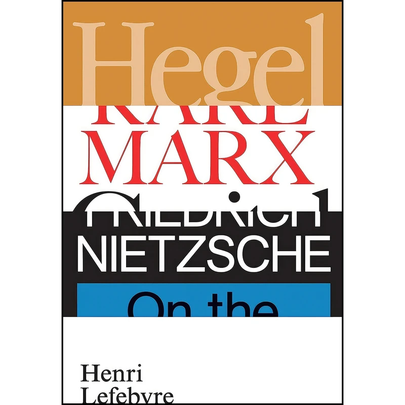 کتاب Hegel, Marx, Nietzsche اثر Henri Lefebvre انتشارات Verso