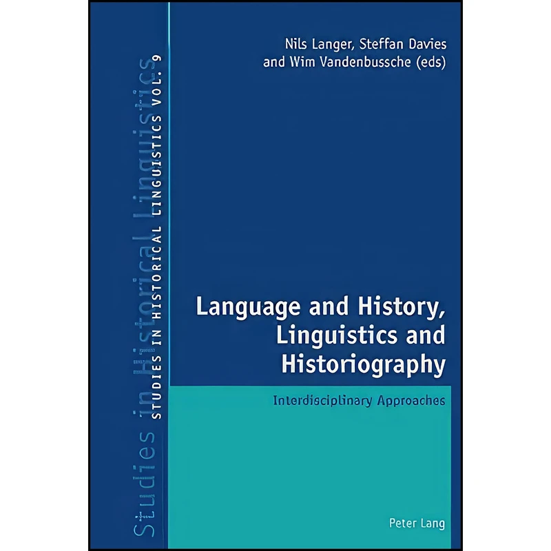 کتاب Language and History, Linguistics and Historiography اثر جمعي از نويسندگان انتشارات تازه ها