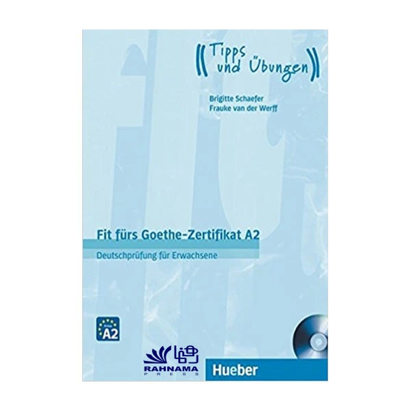 کتاب fit fürs goethe zertifikat a2 TIPPS UND UBUNGEN اثر جمعی از نویسندگان انتشارات رهنما