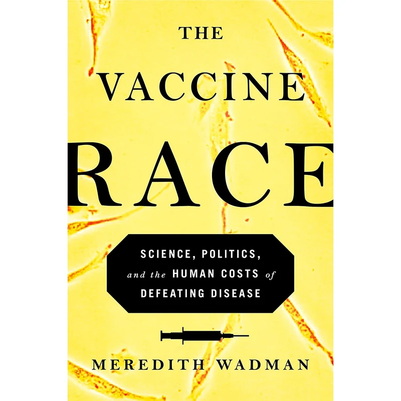 کتاب The Vaccine Race اثر Meredith Wadman انتشارات Viking