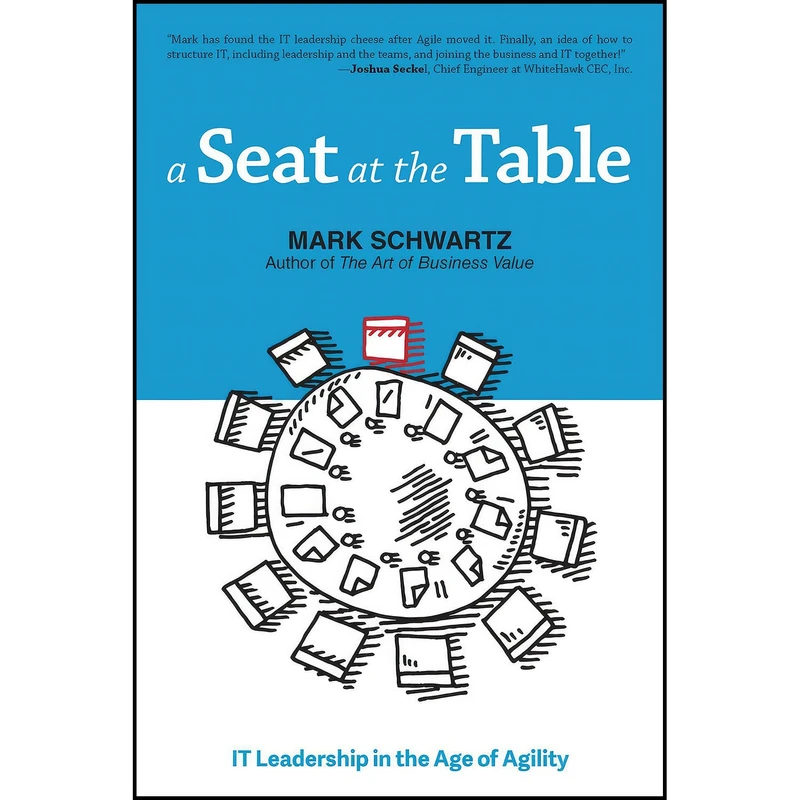کتاب A Seat at the Table اثر Mark Schwartz انتشارات IT Revolution Press