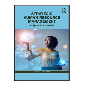  کتاب Strategic Human Resource Management: A Systems Approach اثر Nigel Bassett-Jones انتشارات مؤلفين طلايي