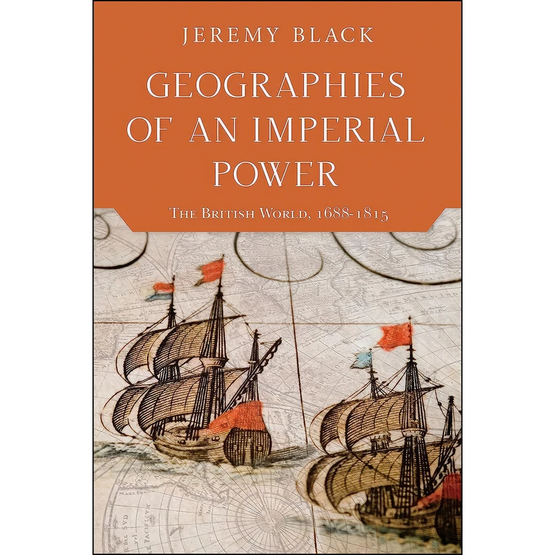 کتاب Geographies of an Imperial Power اثر Jeremy Black انتشارات Indiana University Press