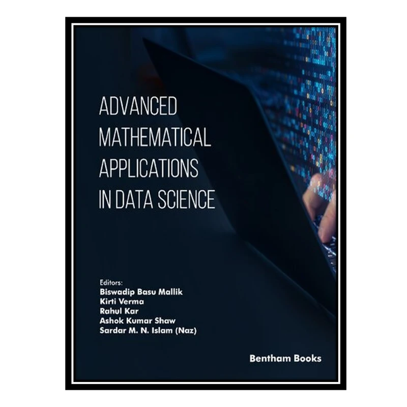 کتاب Advanced Mathematical Applications in Data Science اثر جمعی از نویسندگان انتشارات مؤلفین طلایی