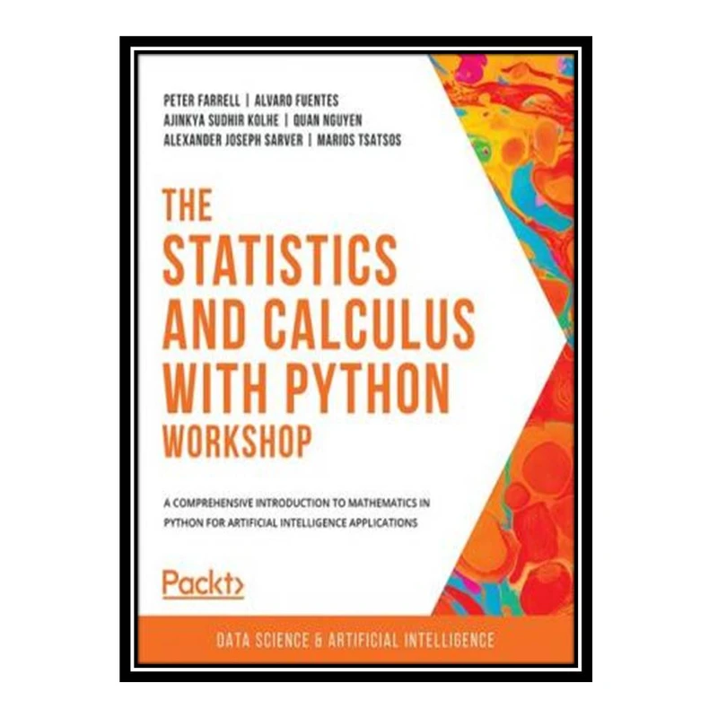 کتاب The Statistics and Calculus with Python Workshop اثر جمعی از نویسندگان انتشارات مؤلفین طلایی
