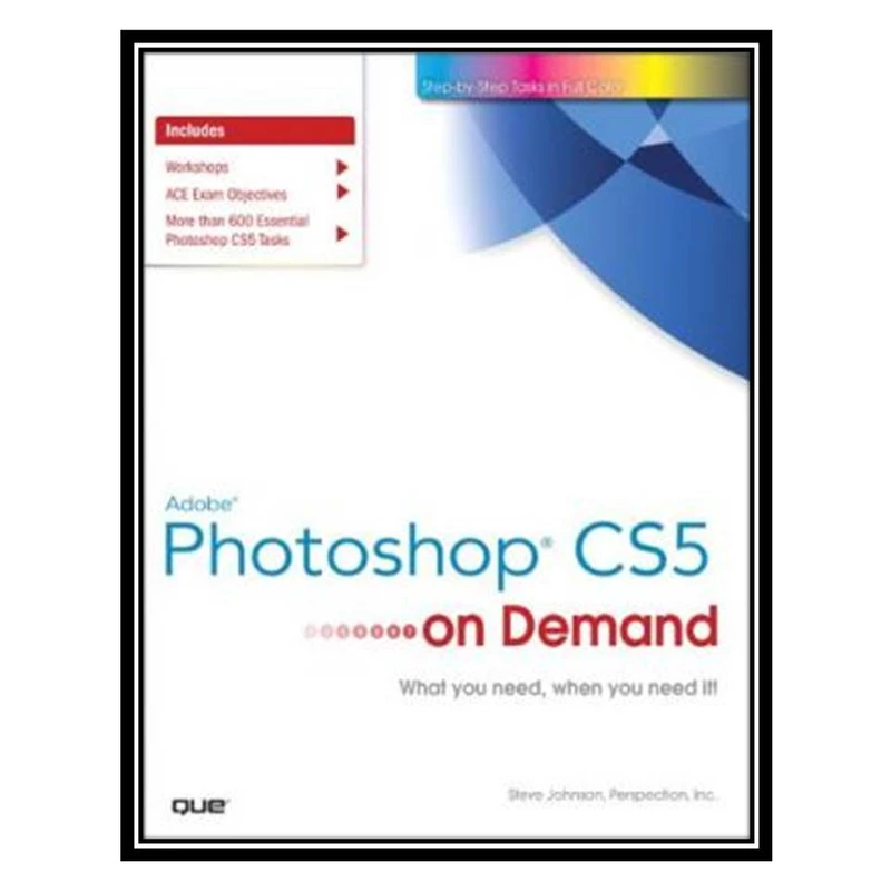 کتاب Adobe Photoshop CS5 on Demand اثر Steve Johnson and Steve Perspection Inc. انتشارات مؤلفین طلایی