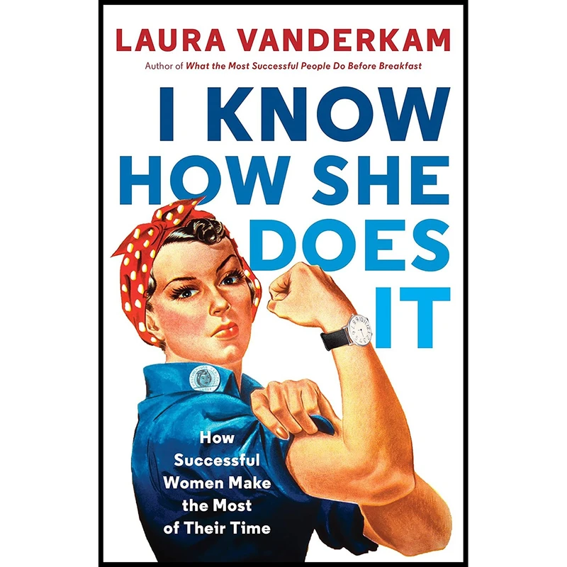 کتاب I Know How She Does It اثر Laura Vanderkam انتشارات Portfolio