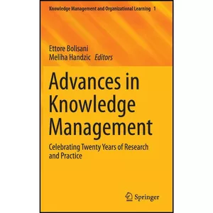 کتاب Advances in Knowledge Management اثر Ettore Bolisani and Meliha Handzic انتشارات Springer