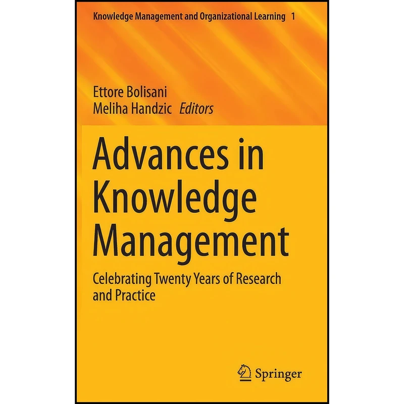 کتاب Advances in Knowledge Management اثر Ettore Bolisani and Meliha Handzic انتشارات Springer