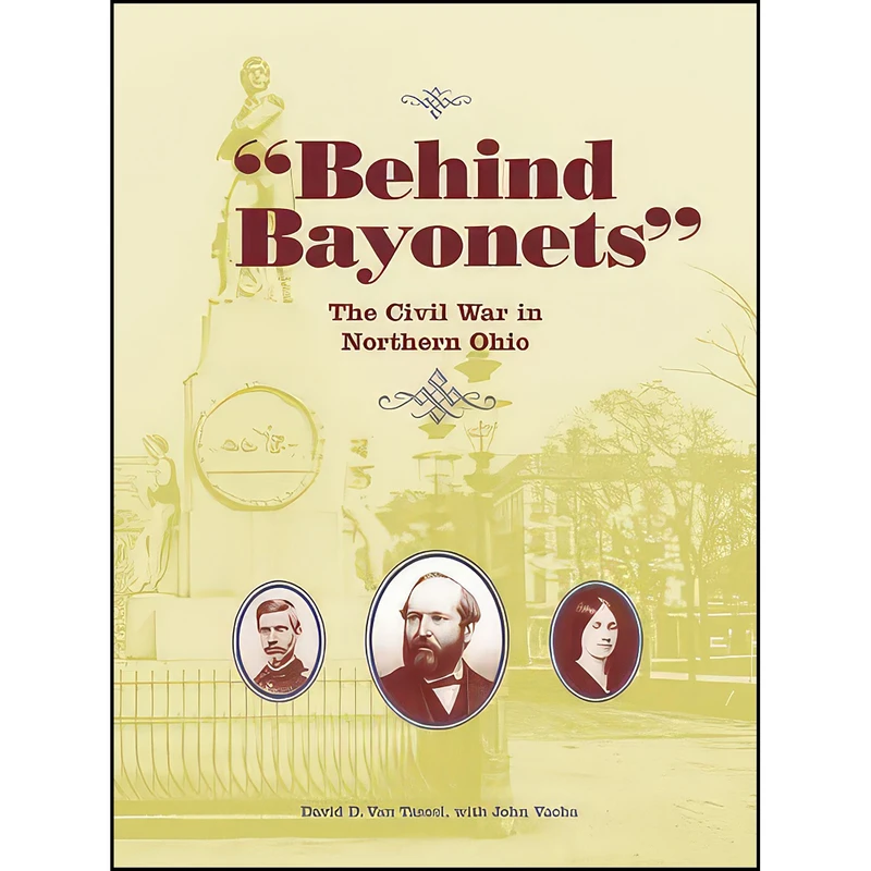 کتاب Behind Bayonets اثر David D. Van Tassel and John Vacha انتشارات The Kent State University Press