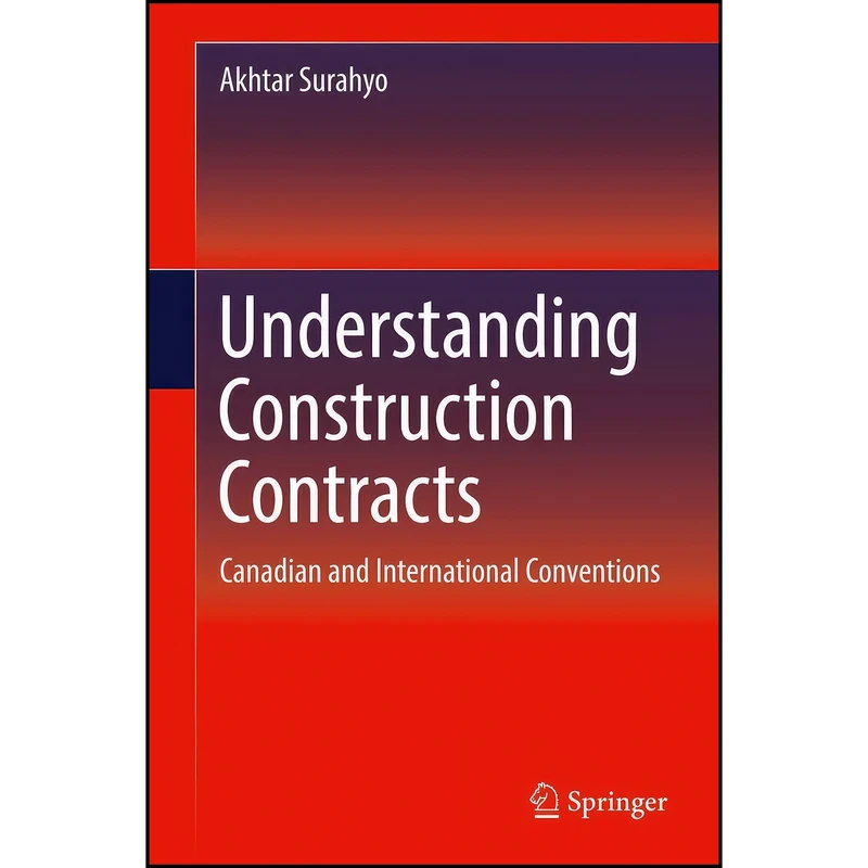 کتاب Understanding Construction Contracts اثر Akhtar Surahyo انتشارات Springer