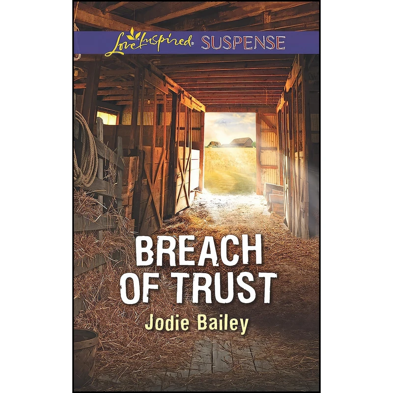 کتاب Breach of Trust  اثر Jodie Bailey انتشارات Love Inspired Suspense