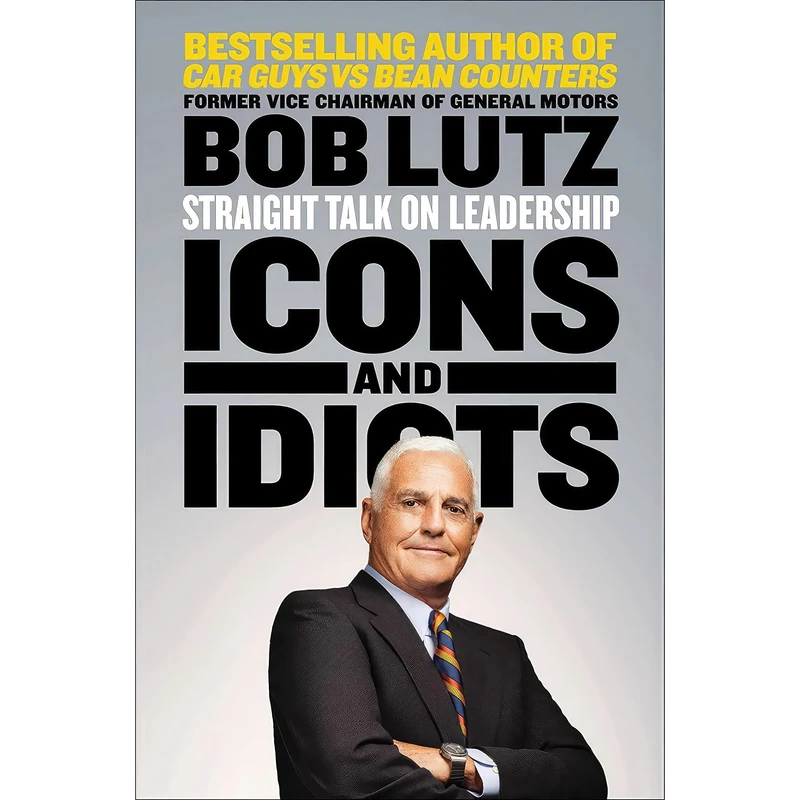 کتاب Icons and Idiots اثر Robert A. Lutz and Bob Lutz انتشارات Portfolio