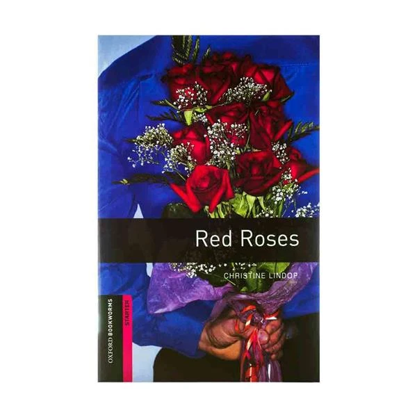 کتاب Oxford Bookworms Starter Red Roses اثر CHRISTINE LINOP انتشارات جنگل