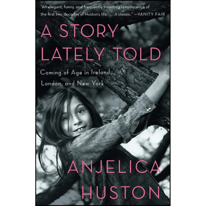 کتاب A Story Lately Told اثر Anjelica Huston انتشارات تازه ها