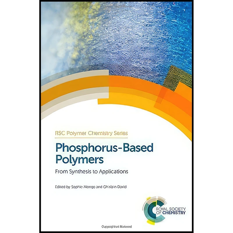 کتاب Phosphorus-Based Polymers اثر Sophie Monge and Ghislain David انتشارات Royal Society of Chemistry