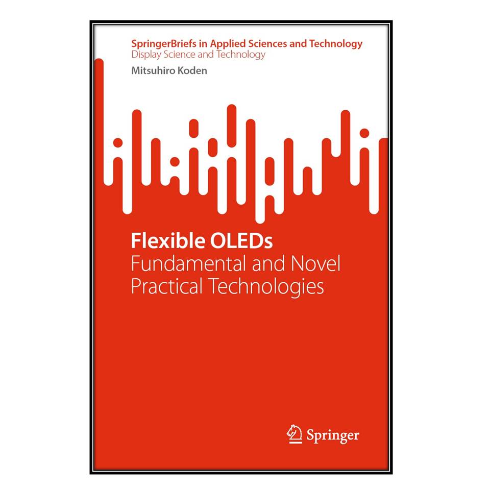کتاب Flexible OLEDs اثر Mitsuhiro Koden انتشارات مؤلفین طلایی