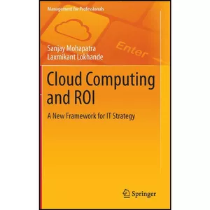 کتاب Cloud Computing and ROI اثر جمعي از نويسندگان انتشارات Springer