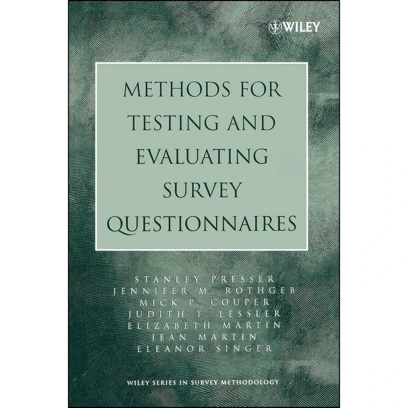 کتاب Methods for Testing and Evaluating Survey Questionnaires اثر جمعي از نويسندگان انتشارات Wiley-Interscience