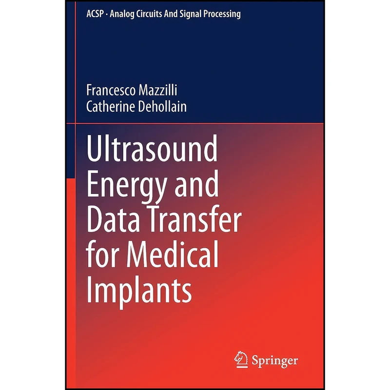 کتاب Ultrasound Energy and Data Transfer for Medical Implants  اثر جمعي از نويسندگان انتشارات تازه ها