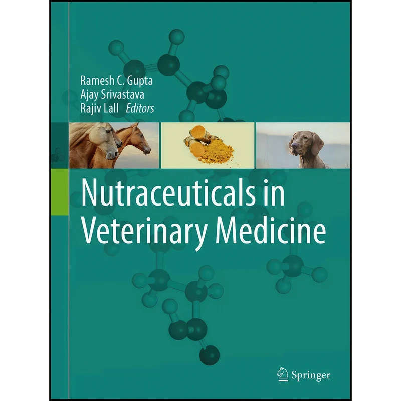 کتاب Nutraceuticals in Veterinary Medicine اثر جمعي از نويسندگان انتشارات Springer