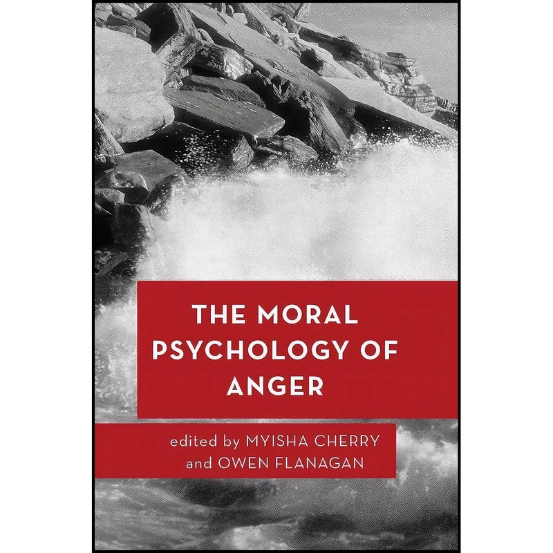کتاب The Moral Psychology of Anger  اثر Myisha Cherry انتشارات Rowman  And  Littlefield International