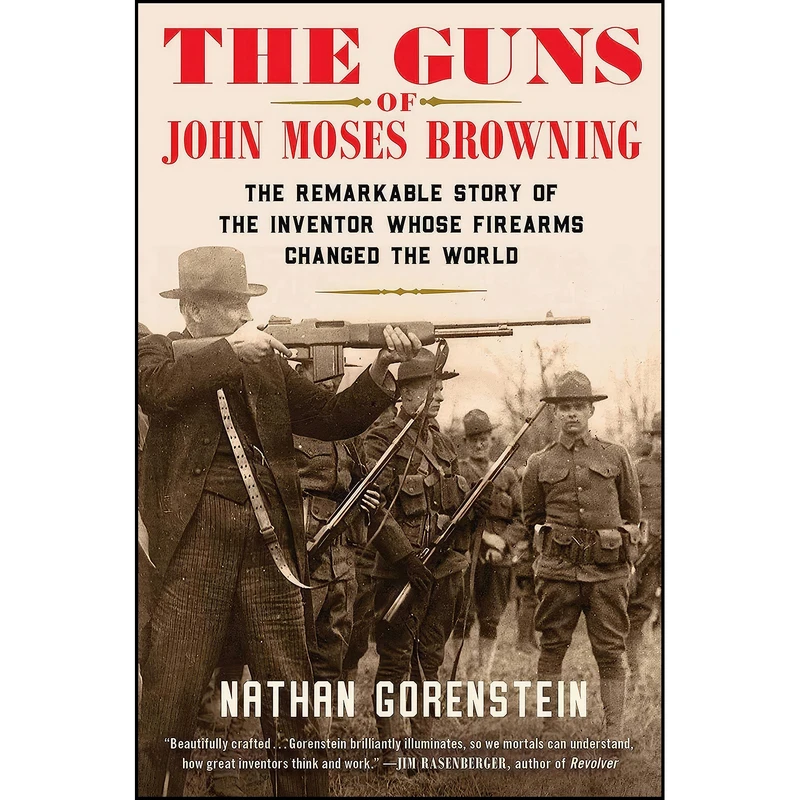 کتاب The Guns of John Moses Browning اثر Nathan Gorenstein انتشارات Scribner
