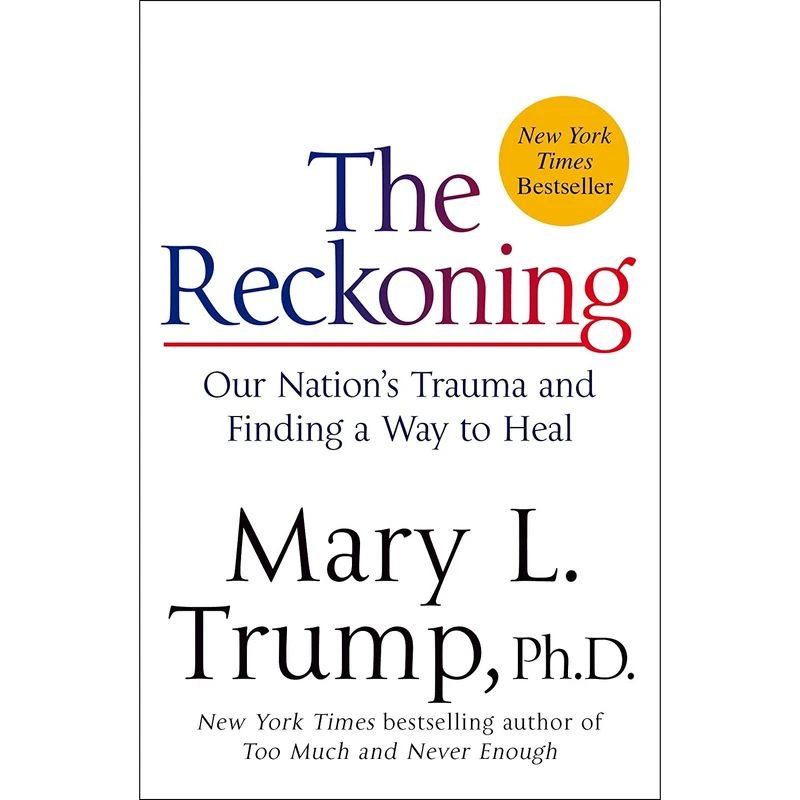کتاب The Reckoning: Our Nation s Trauma and Finding a Way to Heal اثر Mary L. Trump انتشارات St. Martin's Griffin