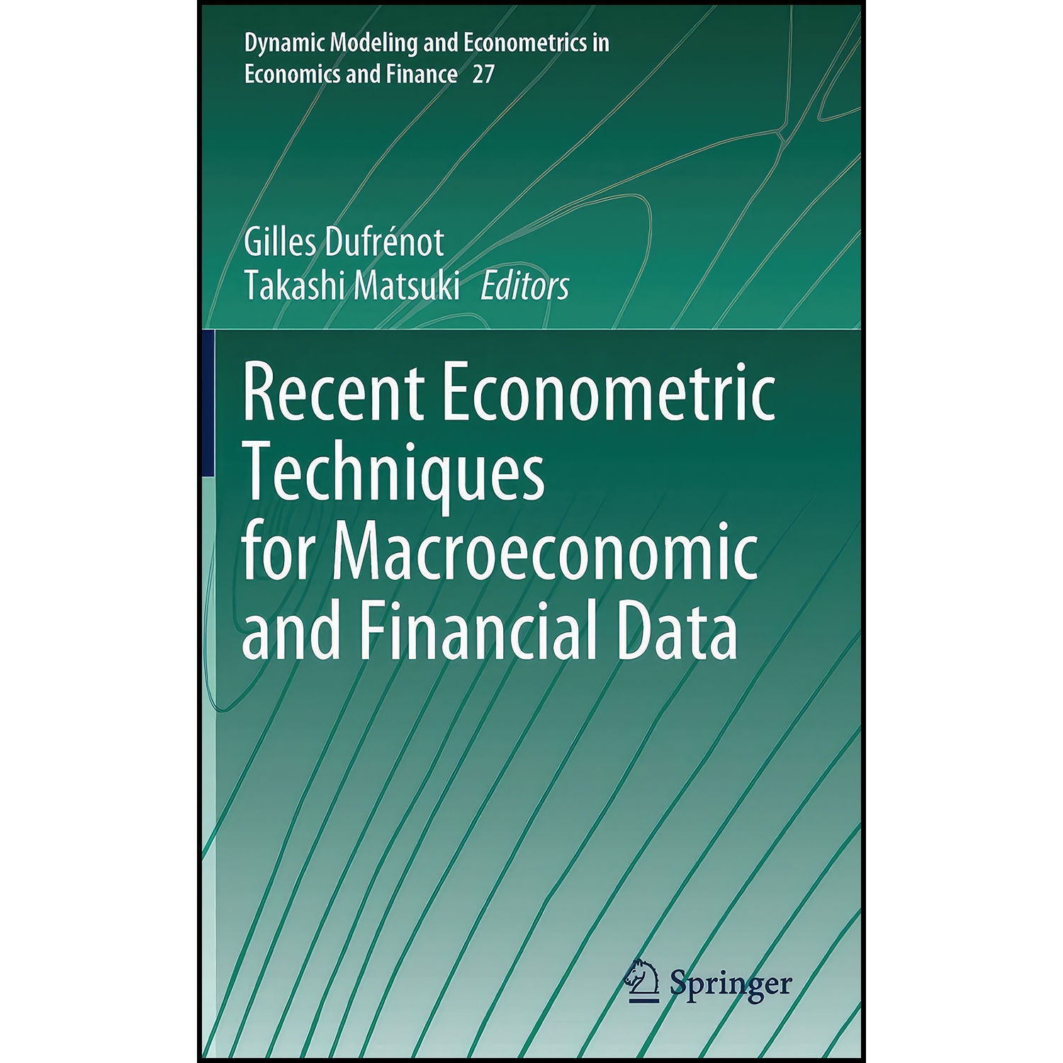 کتاب Recent Econometric Techniques for Macroeconomic and Financial Data  اثر جمعي از نويسندگان انتشارات Springer