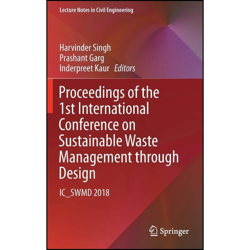کتاب Proceedings of the 1st International Conference on Sustainable Waste Management through Design اثر جمعي از نويسندگان انتشارات Springer