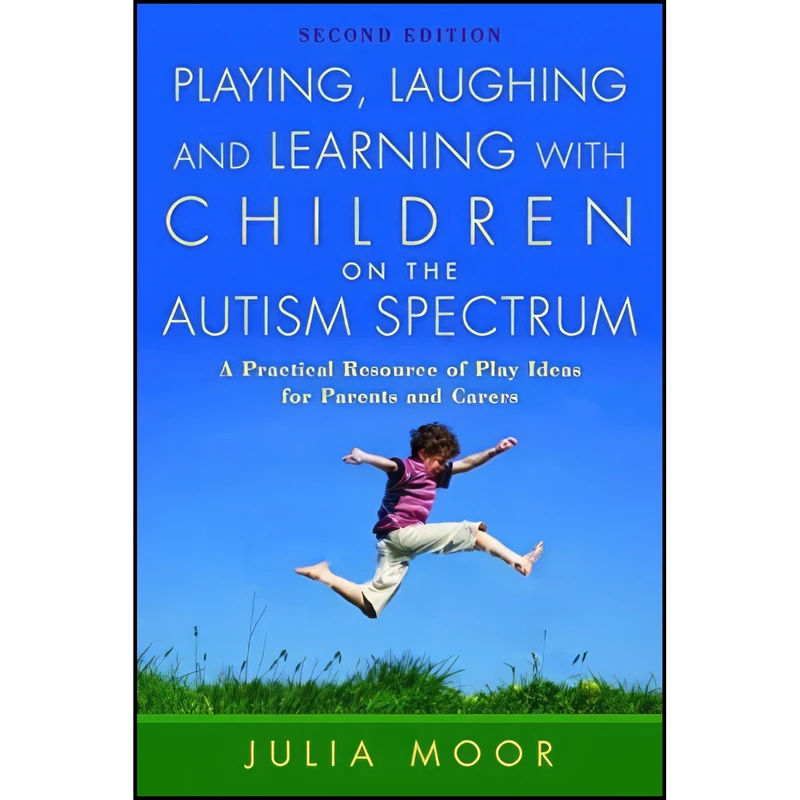 کتاب Playing, Laughing and Learning with Children on the Autism Spectrum اثر Julia Moor انتشارات Jessica Kingsley Publishers