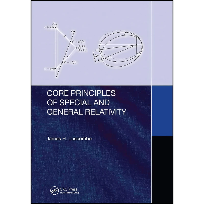 کتاب Core Principles of Special and General Relativity اثر James Luscombe انتشارات تازه ها