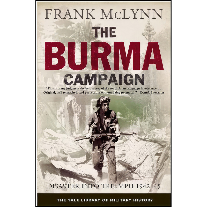 کتاب The Burma Campaign اثر Frank McLynn انتشارات Yale University Press