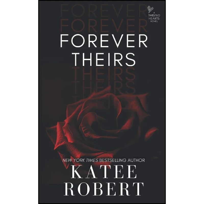 کتاب Forever Theirs  اثر Katee Robert انتشارات تازه ها