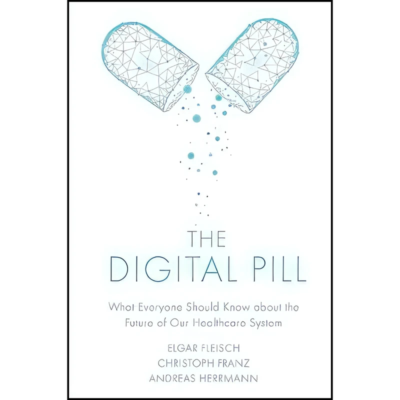 کتاب The Digital Pill اثر جمعي از نويسندگان انتشارات Emerald Publishing