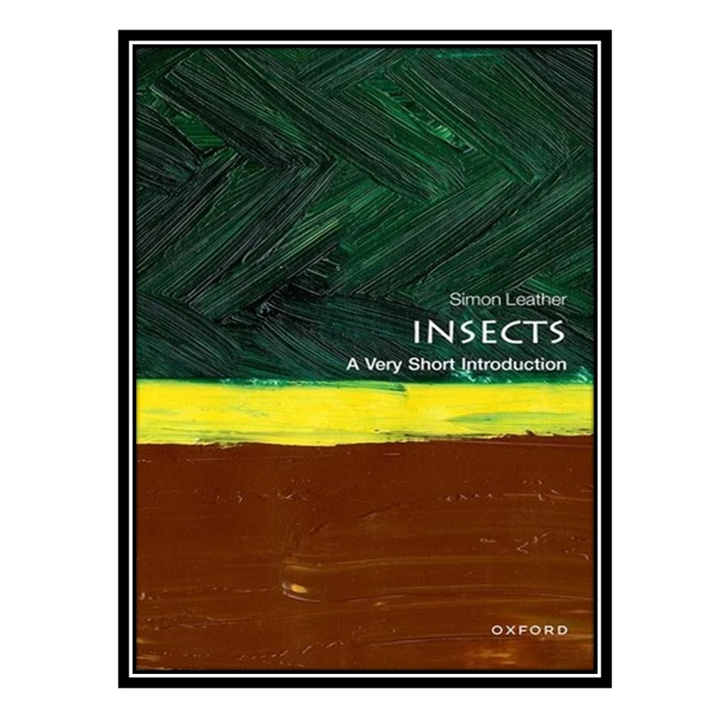 کتاب Insects: A Very Short Introduction اثر Simon Leather انتشارات مؤفین طلایی
