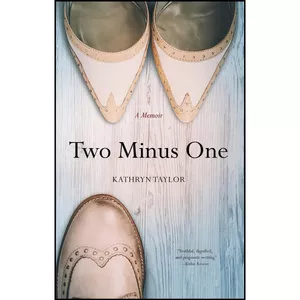 کتاب Two Minus One اثر Kathryn Taylor انتشارات She Writes Press